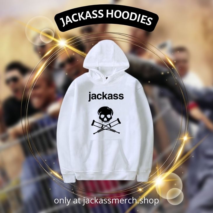 Jackass HOODIES - Jackass Shop