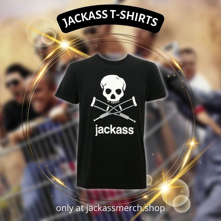 Jackass T SHIRTS - Jackass Shop