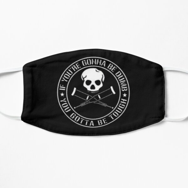 Jackass Forever If You're Gonna Be Dumb Be Tough Flat Mask RB1309 product Offical jackass Merch
